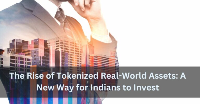 The Rise of Tokenized Real-World Assets: A New Way for Indians to Invest